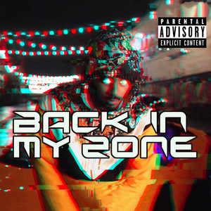 Back in My Zone (Explicit)