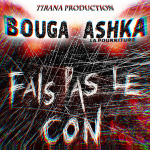 Fais Pas Le Con (Explicit)