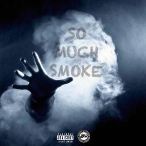 SO MUCH SMOKE (Explicit)