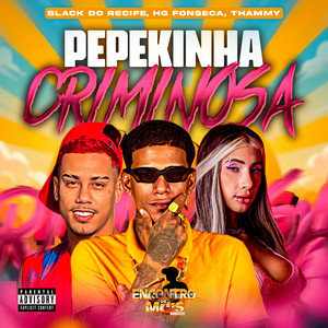 PEPEKINHA CRIMINOSA (Explicit)