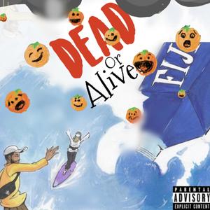 DEAD OR ALIVE (Explicit)