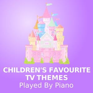 Children's Favourite TV Themes (Played By Piano)