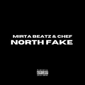 NORTH FAKE (feat. CHEF) (Explicit)