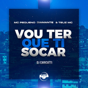 VOU TER QUE TI SOCAR (Explicit)