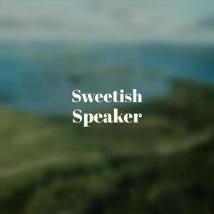 Sweetish Speaker