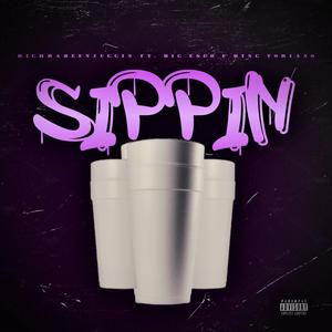 Sippin (feat. Big Esco & King Toriano) [Explicit]