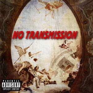 No Transmission (Explicit)