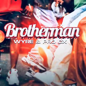 Brotherman (feat. Pro CX)