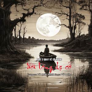 NỖI LÒNG DẠ CỔ PART 3 (QUAY VỀ CỐ HƯƠNG)