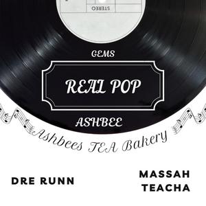 Real Pop(feat. Dre Runn & Massah Teacha) (Explicit)
