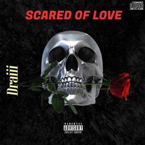 Scared Of Love (Explicit)