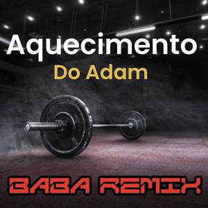 AQUECIMENTO DO ADAM