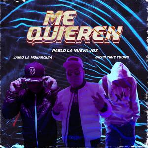 Me Quieren(feat. Pablo La Nueva Voz & Wichii True Young) (Special Version)