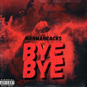 Bye Bye (Explicit)