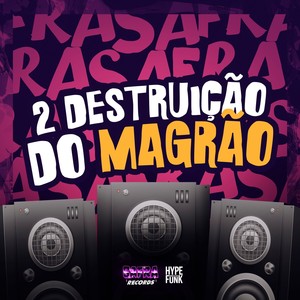 2 DESTRUIÇÃO DO MAGRÃO (Explicit)