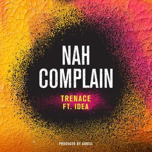 Nah Complain (feat. Idea)
