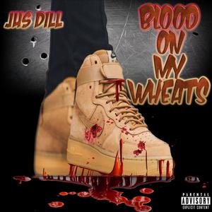 Blood On My Wheats (Explicit)