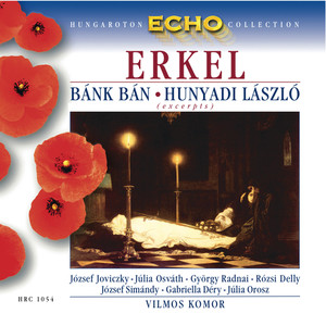 Erkel: Bank Ban (Excerpts) / Hunyadi Laszlo (Excerpts)