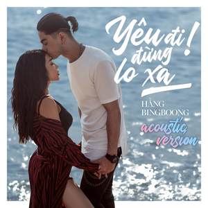 Yêu Đi! Đừng Lo Xa (Acoustic)