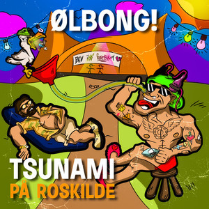 Tsunami På Roskilde (Ølbong!) [Explicit]