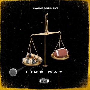 Like Dat (Explicit)