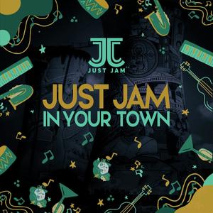 Just Jam In Your Town