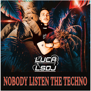 Nobody Listen the Techno