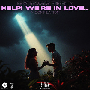 Help! We're in Love... (Explicit)