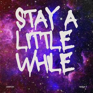 Stay A Little While (Explicit)