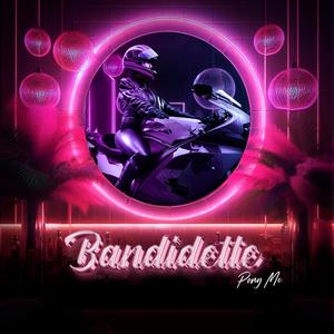 Bandidette (Explicit)