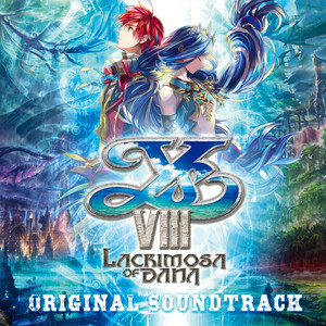 イースVIII -Lacrimosa of DANA- オリジナルサウンドトラック (伊苏8 丹娜的陨涕日 游戏原声带)