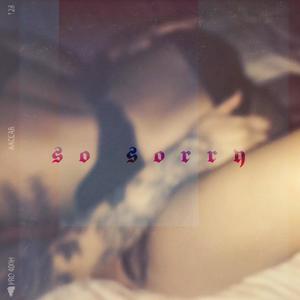 So Sorry (Explicit)