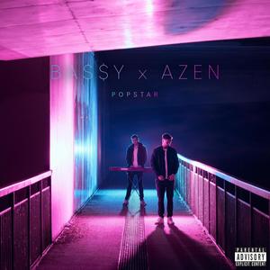 Popstar (feat. Azen) [Explicit]