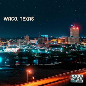 Waco, Texas (feat. My Plug) (Explicit)