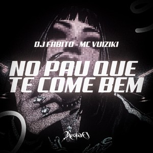 No P4u Que Te Come Bem (Explicit)