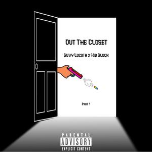 Out the Closet(feat. Kid Glock) (Explicit)