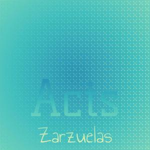 Acts Zarzuelas