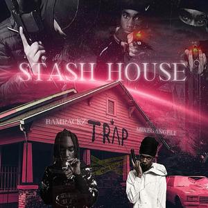 STASH HOUSE (feat. MikeGang Eli) (Explicit)