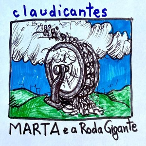 Claudicantes / Marta E a Roda Gigante (feat. Silvio Marques)