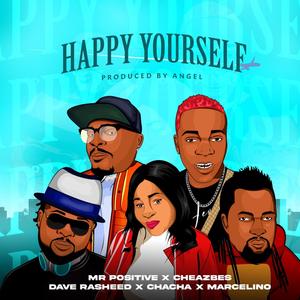 Happy Yourself (feat. Dave Rasheed, Cheazbes, Chacha & Marcelino)