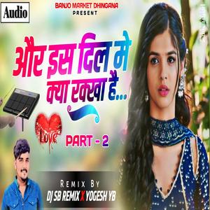 Aur Is Dil Mein (Pad Mix) Dj SB & Yogesh YB