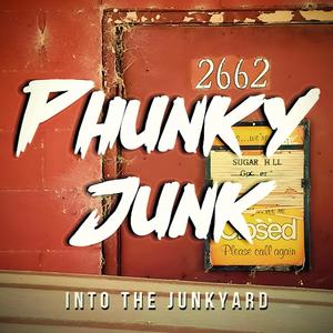 Phunky Junk: Into The Junkyard (Explicit)