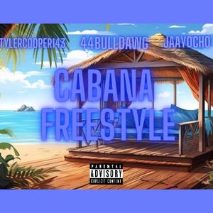 Cabana Freestyle (feat. JaayOcho & Tyler Cooper) [Explicit]