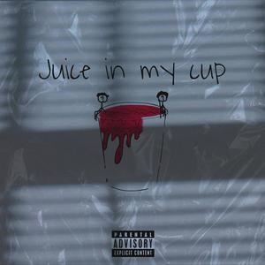 Juice In My Cup (Official Audio bih) [Explicit]