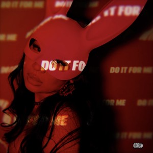 Do It for Me (Explicit)