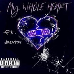 MYWHOLEHEART P2 (feat. Daestar) [Explicit]