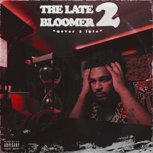 The Late Bloomer 2 (Never 2 Late) [Explicit]