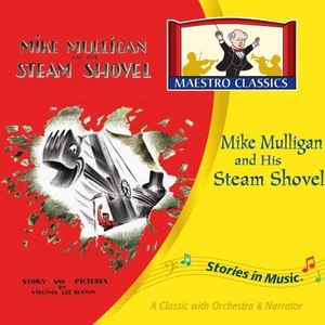 Stories in Music: Mike Mulligan and His Steam Shovel