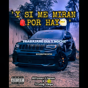 Y SI ME MIRAN POR HAY (Explicit)