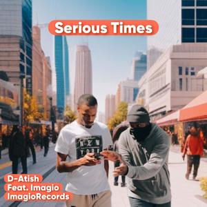 Serious Times (feat. Imagio)